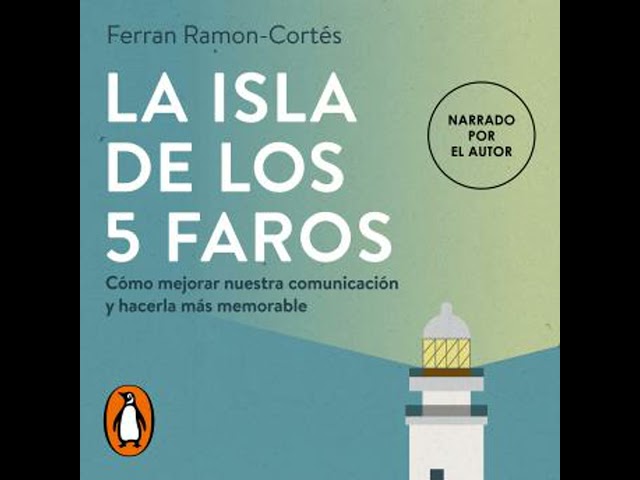 Vídeo relacionado con La isla de los 5 faros (edición ampliada y actualizada): Cómo mejorar nuestra comunicación y hacerla más memorable