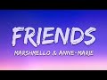 [1 Hour] Marshmello & Anne-Marie - FRIENDS (Lyrics)