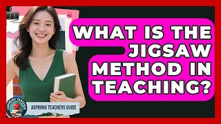 What Is The Jigsaw Method In Teaching - Aspiring Teacher Guide