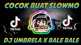 Download lagu DJ UMBRELA X BALE BALE🎶 COCOK BUAT SLOWMO DAN JEDAG JEDUG TIKTOK mp3