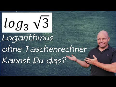 Logarithmus ohne Taschenrechner | Anwendung Logarithmusgesetze