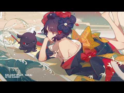 SoLush - In the Summer (feat. Yuca) - YouTube