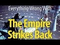 Everything Wrong With The Empire Strikes Back ...