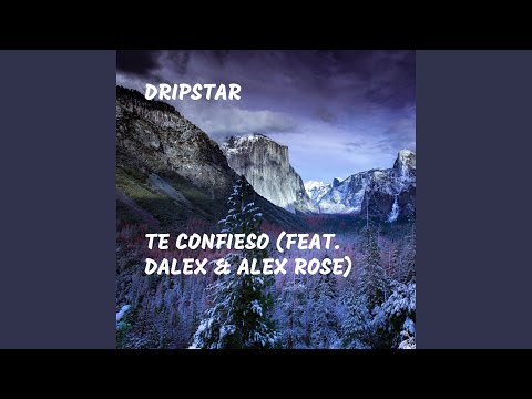 Te Confieso (feat. Dalex & Alex Rose)