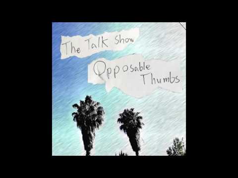 The Talk Show - Opposable Thumbs