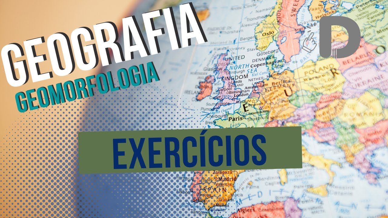 Exercícios de Geomorfologia - Geografia - Preparatório Enem
