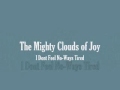 Mighty Clouds of Joy - I Dont Feel Noways Tired