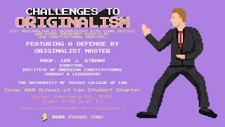 Click to play: Challenges to Originalism III: Originalism is Inconsistent with Stare Decisis and Other Important Aspects of Our Constitutional Practice