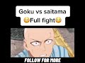 GOKU VS SAITAMA FULL FIGHT