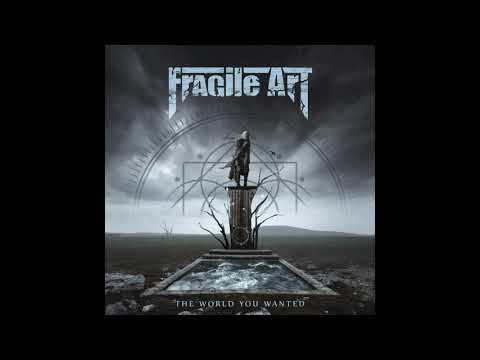 Fragile Art - The World You Wanted