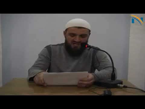 Komentimi i 40 haditheve të imam Neveviut (hadithi 6/7 ) - Hoxhë Mehdi Goga