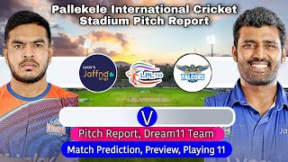 LPL Match Prediction & Dream11 | Pallekele International Cricket Stadium- Lanka Premier League Live
