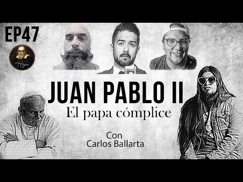 Herejes el podcast Ep047: Juan Pablo II el papa cómplice (con Carlos Ballarta)