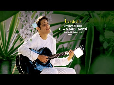 Floribella | Bruno Miguel (DiCaprio) - E Assim Será (Versão Acústica) #DerelEdit