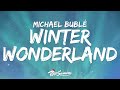 Michael Bublé - Winter Wonderland (Lyrics)