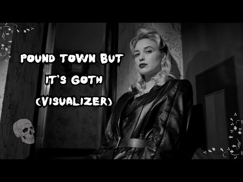 Pound Town But It's goth (Visualizer)