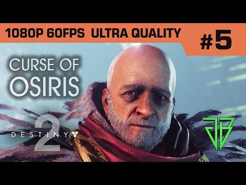 DESTINY 2 DLC - CURSE OF OSIRIS Gameplay Walkthrough Part 5 - No Commentary PC (1080p 60fps Ultra)