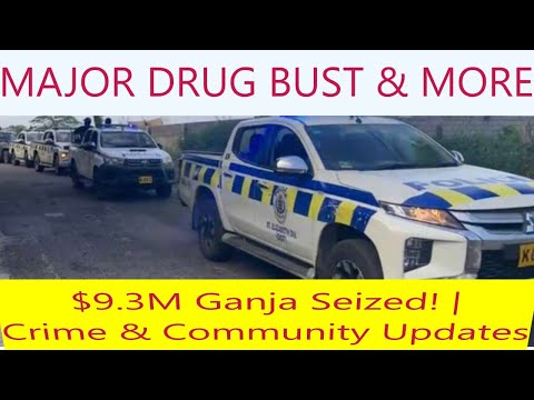 Major Ganja Bust & Crime Updates | $9.3M Seized | Credit Card Fraud Sentencing | Community Tensions