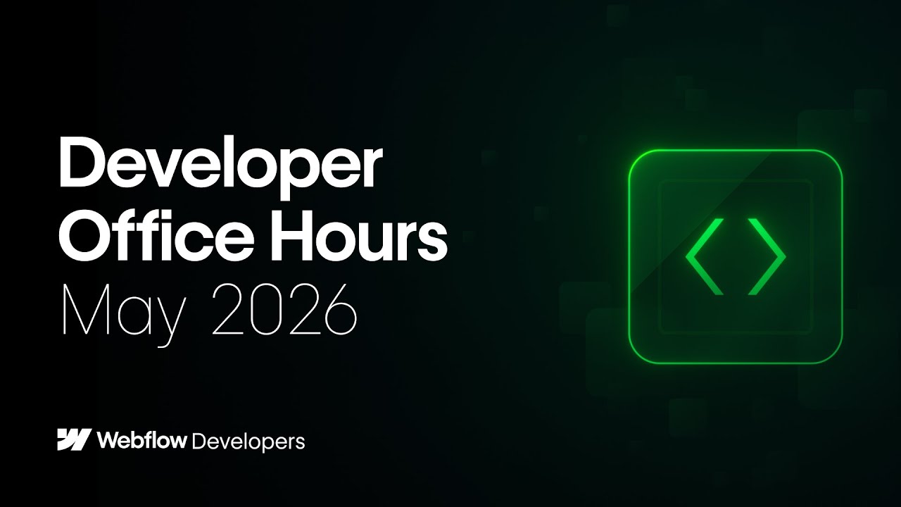 Webflow Developer Office Hours - May 2026