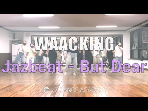 Jazbeat | But Dear | 광주댄스학원 | 리즈실용예술아카데미 | 리즈댄스아카데미 | WAACKING | 왁킹