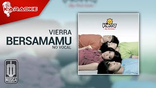Download lagu Vierra - Bersamamu (Original Karaoke Video) | No Vocal mp3