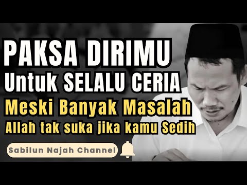 cara agar dirimu selalu bahagia disetiap keadaan l gus baha terbaru