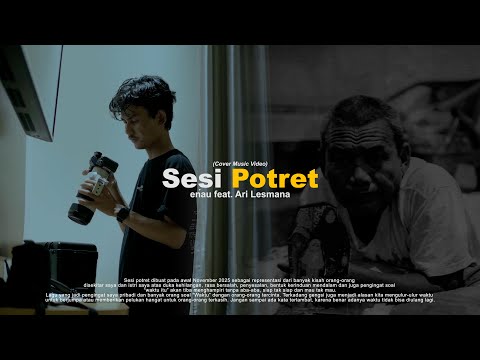 Sesi Potret (Cover Music Video) - eńau feat. Ari Lesmana.