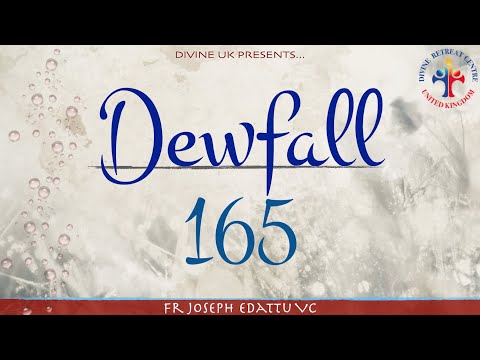 Dewfall 165 - Do not be troubled