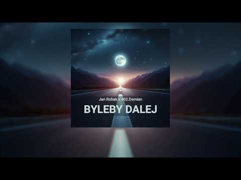Jan Robak x 402.Damian - Byleby dalej