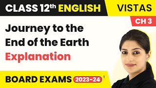Class 12 English Vistas Chapter 3 | Journey to the End of the Earth - Explanation (2022-23)