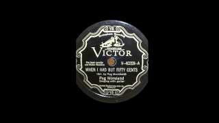Peg Moreland "When I Had But Fifty Cents" - Victor Records (V-40209) - 1929