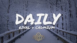 Rival &amp; Cadmium - Daily (feat. Jon Becker) (Lyrics Video)