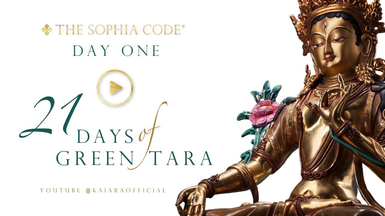 KAIA RA  |  DAY 1 of "21 Days with Green Tara"  |  Activate The Sophia Code® Within You