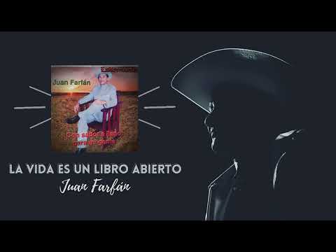 Juan Farfán - La vida es un libro abierto