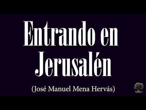 Entrando en Jerusalén (José Manuel Mena Hervás)
