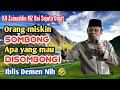Bikin Ngakak Iblis Demen Nih Sudah Miskin Sombong KH Zainuddin MZ
