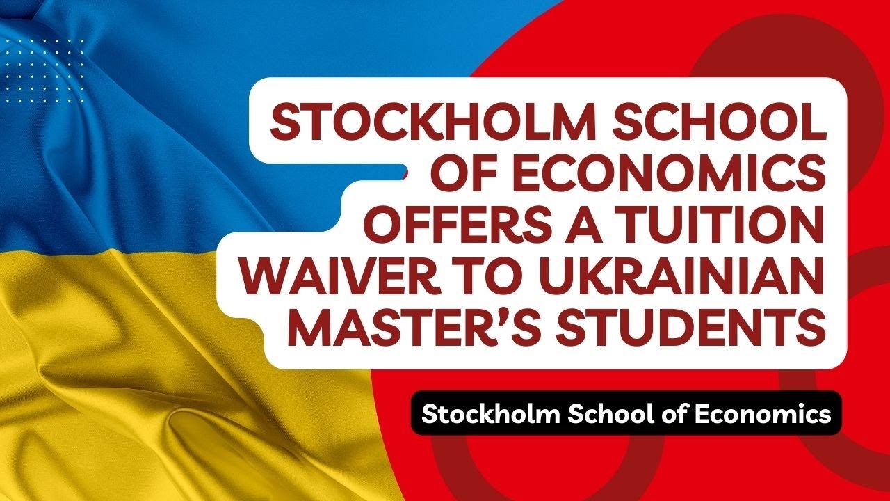 Stockholm School of Economics Offers a Tuition Waiver to Ukrainian Master’s Students