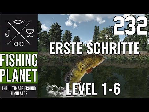FISHING PLANET #232 - ERSTE SCHRITTE - LEVELGUIDE 1-6! 🎣  || Let's Play Fishing Planet