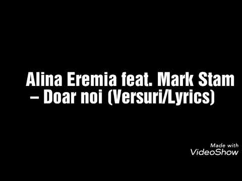 Alina Eremia feat. Mark Stam-Doar noi (Versuri/Lyrics)
