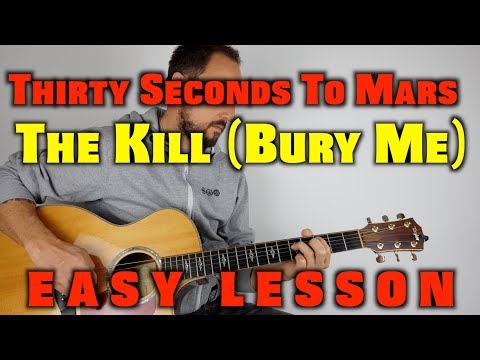 How to play Thirty Seconds To Mars - The Kill (Bury Me) on acoustic
