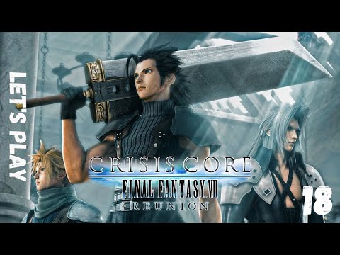 Let's Play Crisis Core: FF7 Reunion | Part 18 (PS5)