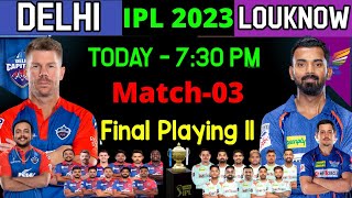 IPL 2023 | Delhi Capitals vs Louknow Super Giants Playing 11 | DC vs LSG Playing 11 2023