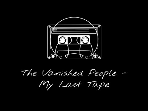 The Vanished People - My Last Tape (feat. Max Ionata & ADA)
