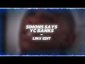 SIMON SAYS YC BANKS EDIT AUDIO