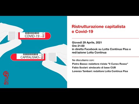 Ristrutturazione capitalista e Covid-19, con Pietro Basso e Fabio Scolari