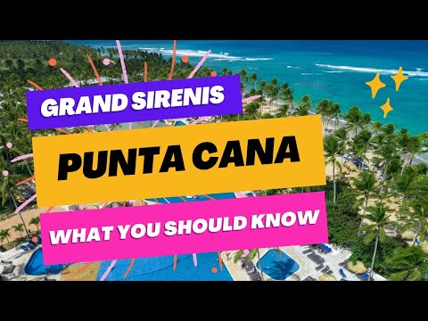 Grand Sirenis Punta Cana: 11 Tips to Know Before You Go