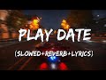 Play Date Melanie Martinez Song Slowed Reverb Lyrics