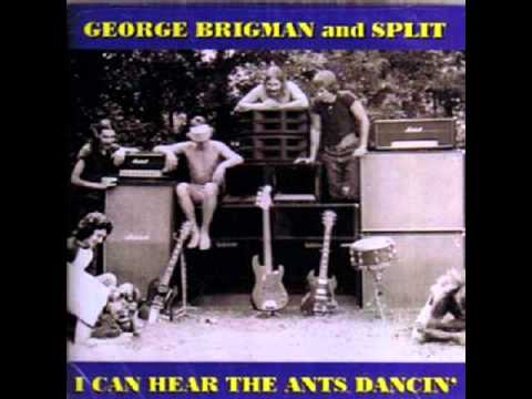 George Brigman & Split - I Can Hear the Ants Dancin'