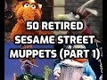 50 Retired Sesame Street Muppets Part 1
