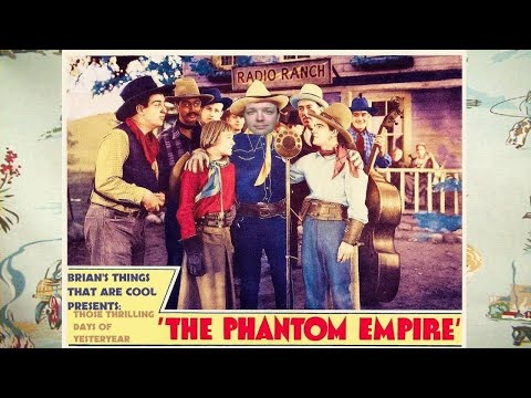 THOSE THRILLING DAYS OF YESTERYEAR- The Phantom Empire (1935)